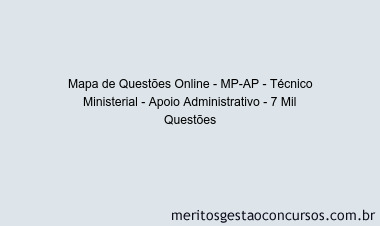 Mapa de Questões Online - MP-AP - Técnico Ministerial - Apoio Administrativo - 7 Mil Questões