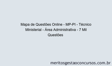 Mapa de Questões Online - MP-PI - Técnico Ministerial - Área Administrativa - 7 Mil Questões 