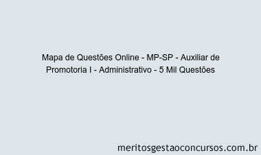 Mapa de Questões Online - MP-SP - Auxiliar de Promotoria I - Administrativo - 5 Mil Questões