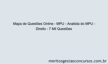 Mapa de Questões Online - MPU - Analista do MPU - Direito - 7 Mil Questões