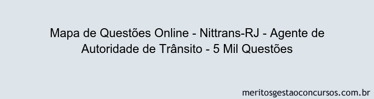 Mapa de Questões Online - Nittrans-RJ - Agente de Autoridade de Trânsito - 5 Mil Questões