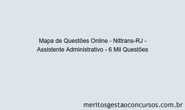 Mapa de Questões Online - Nittrans-RJ - Assistente Administrativo - 6 Mil Questões