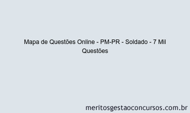 Mapa de Questões Online - PM-PR - Soldado - 7 Mil Questões