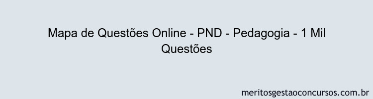 Mapa de Questões Online - PND - Pedagogia - 1 Mil Questões