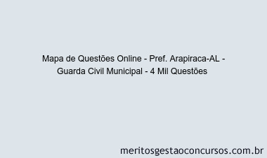 Mapa de Questões Online - Pref. Arapiraca-AL - Guarda Civil Municipal - 4 Mil Questões 
