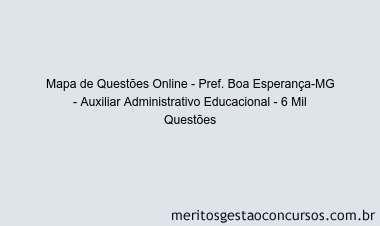 Mapa de Questões Online - Pref. Boa Esperança-MG - Auxiliar Administrativo Educacional - 6 Mil Questões