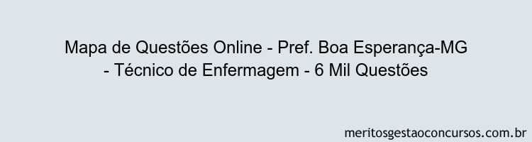 Mapa de Questões Online - Pref. Boa Esperança-MG - Técnico de Enfermagem - 6 Mil Questões