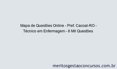 Mapa de Questões Online - Pref. Cacoal-RO - Técnico em Enfermagem - 6 Mil Questões 