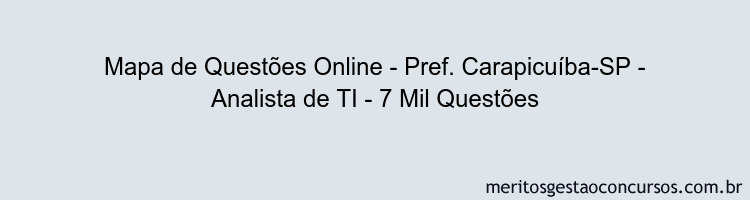 Mapa de Questões Online - Pref. Carapicuíba-SP - Analista de TI - 7 Mil Questões