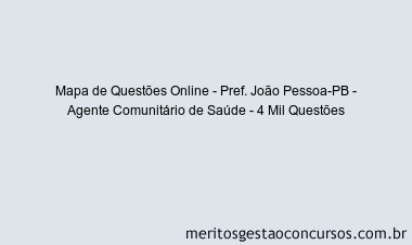 Mapa de Questões Online - Pref. João Pessoa-PB - Agente Comunitário de Saúde - 4 Mil Questões