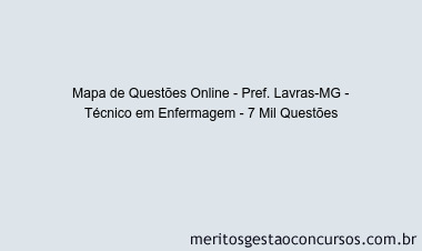 Mapa de Questões Online - Pref. Lavras-MG - Técnico em Enfermagem - 7 Mil Questões