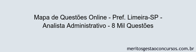 Mapa de Questões Online - Pref. Limeira-SP - Analista Administrativo - 8 Mil Questões