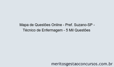 Mapa de Questões Online - Pref. Suzano-SP - Técnico de Enfermagem - 5 Mil Questões 