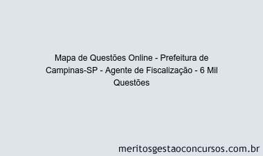 Mapa de Questões Online - Prefeitura de Campinas-SP - Agente de Fiscalização - 6 Mil Questões