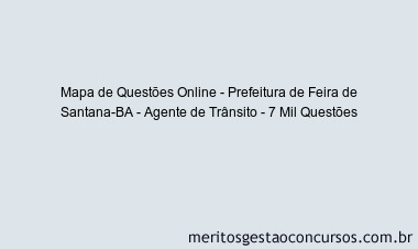 Mapa de Questões Online - Prefeitura de Feira de Santana-BA - Agente de Trânsito - 7 Mil Questões 