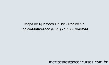 Mapa de Questões Online - Raciocínio Lógico-Matemático (FGV) - 1.186 Questões