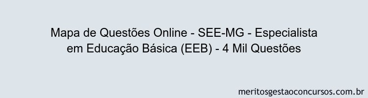 Mapa de Questões Online - SEE-MG - Especialista em Educação Básica (EEB) - 4 Mil Questões
