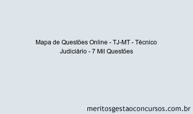 Mapa de Questões Online - TJ-MT - Técnico Judiciário - 7 Mil Questões