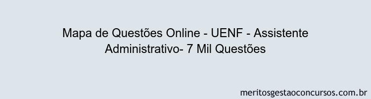 Mapa de Questões Online - UENF - Assistente Administrativo- 7 Mil Questões