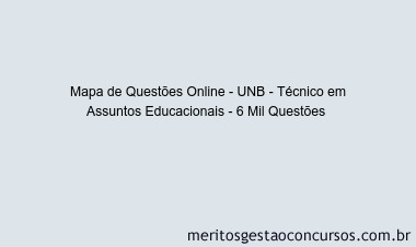Mapa de Questões Online - UNB - Técnico em Assuntos Educacionais - 6 Mil Questões 