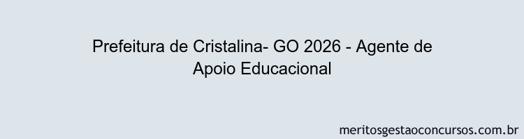 Prefeitura de Cristalina- GO 2026 - Agente de Apoio Educacional