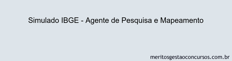 Simulado IBGE - Agente de Pesquisa e Mapeamento