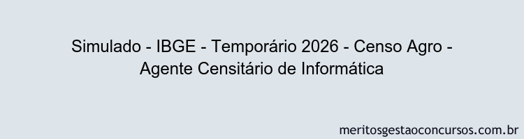 Simulado - IBGE - Temporário 2026 - Censo Agro - Agente Censitário de Informática