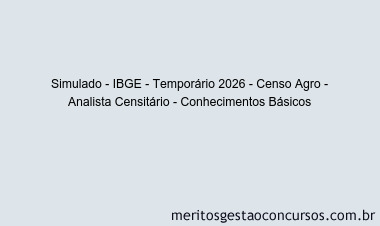 Simulado - IBGE - Temporário 2026 - Censo Agro - Analista Censitário - Conhecimentos Básicos