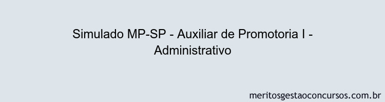Simulado MP-SP - Auxiliar de Promotoria I - Administrativo