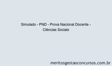 Simulado - PND - Prova Nacional Docente - Ciências Sociais