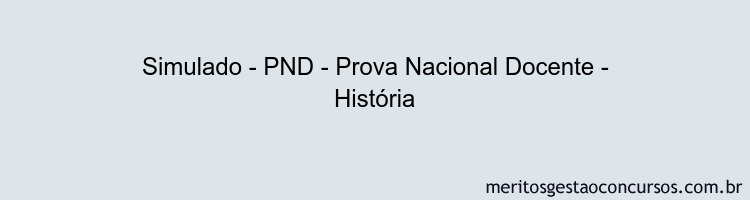 Simulado - PND - Prova Nacional Docente - História