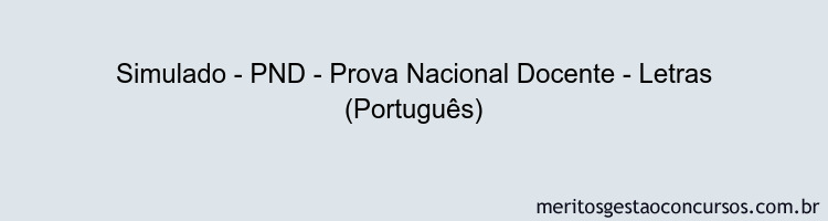 Simulado - PND - Prova Nacional Docente - Letras (Português)