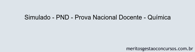 Simulado - PND - Prova Nacional Docente - Química