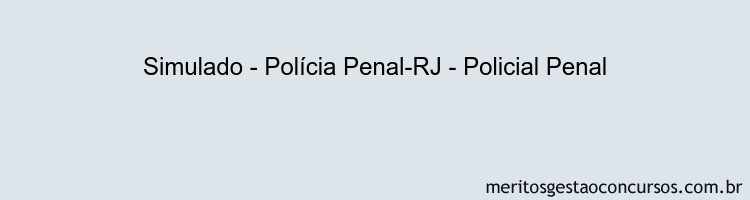 Simulado - Polícia Penal-RJ - Policial Penal