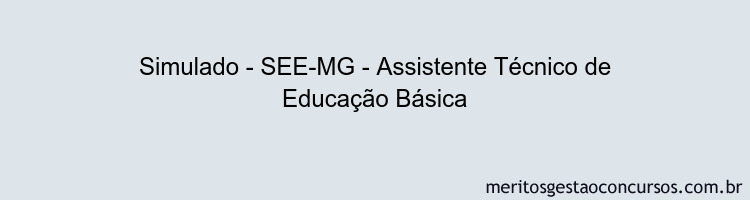 Simulado - SEE-MG - Assistente Técnico de Educação Básica