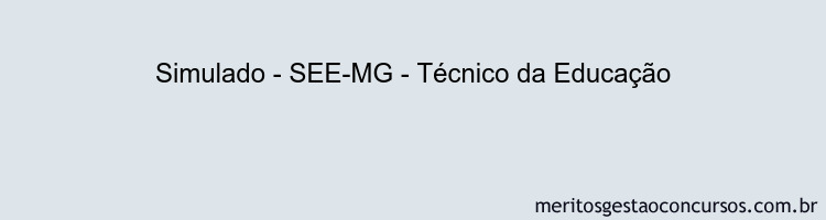 Simulado - SEE-MG - Técnico da Educação