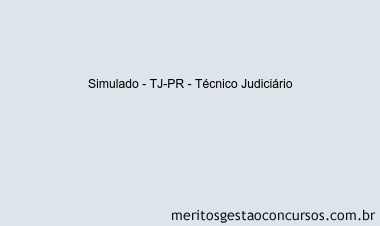 Simulado - TJ-PR - Técnico Judiciário