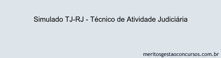 Simulado TJ-RJ - Técnico de Atividade Judiciária